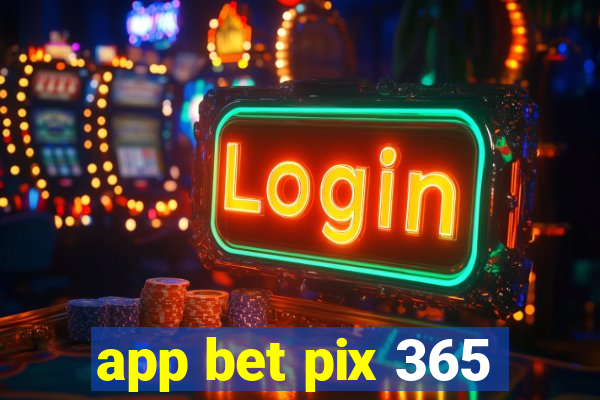 app bet pix 365